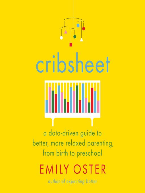 Title details for Cribsheet by Emily Oster - Available